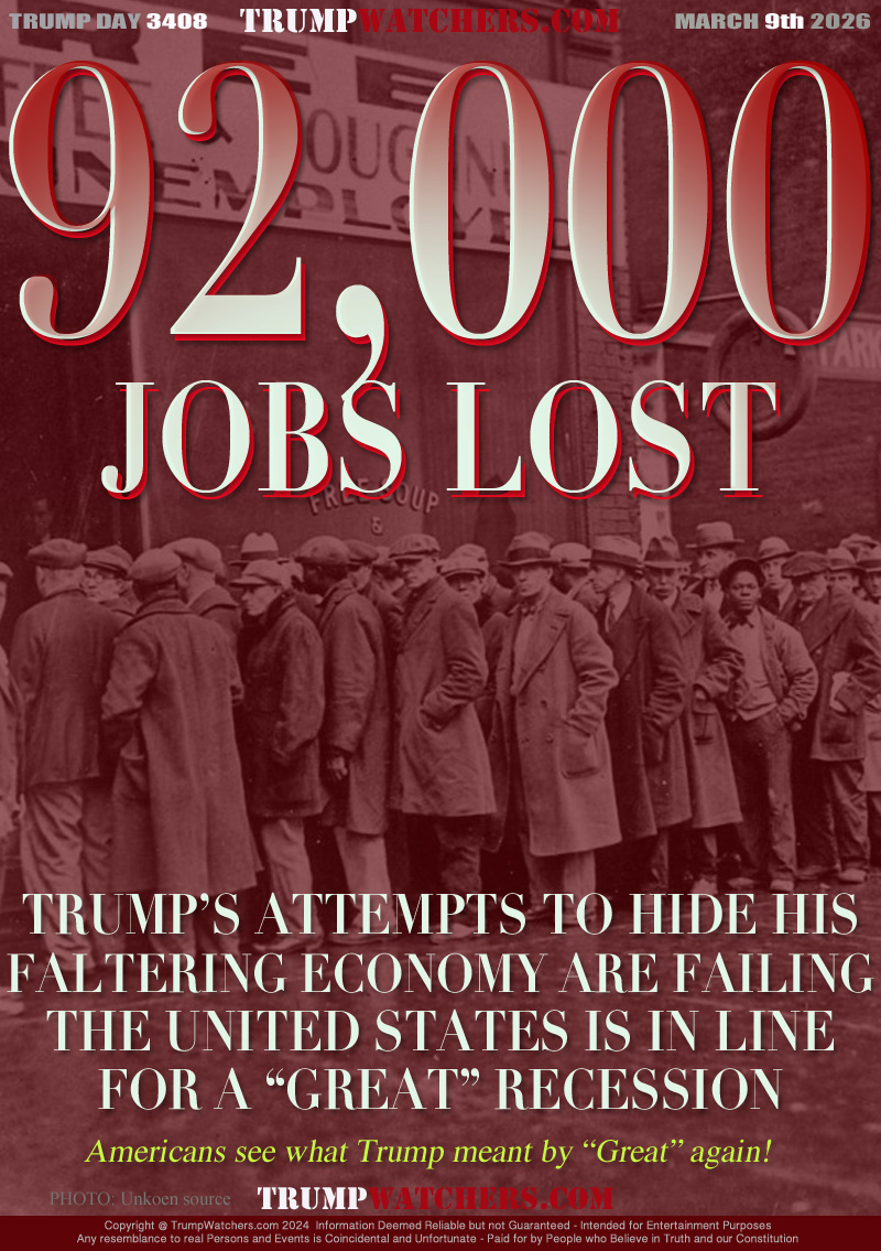 TRUMP’S ATTEMPTS TO HIDE HIS
FALTERING ECONOMY ARE FAILING
THE UNITED STATES IS IN LINE
FOR A “GREAT” RECESSION